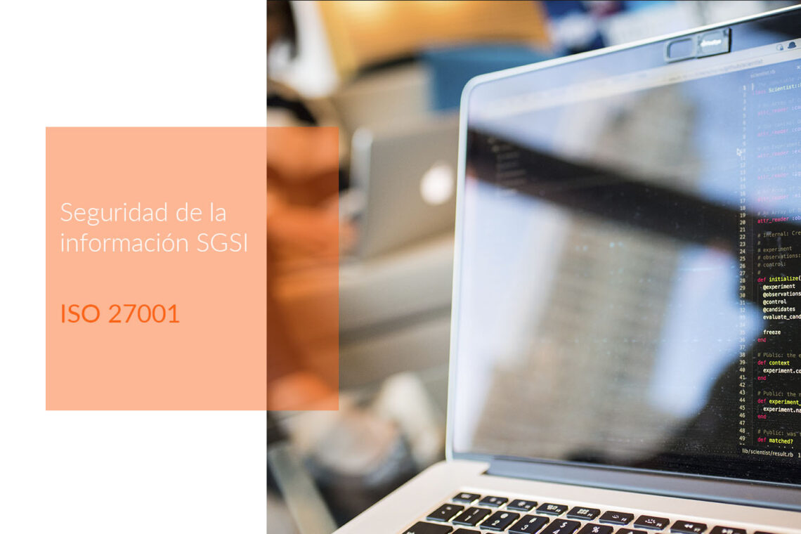 ISO 27001. Controla y gestiona adecuadamente toda la información que se genera en tu empresa